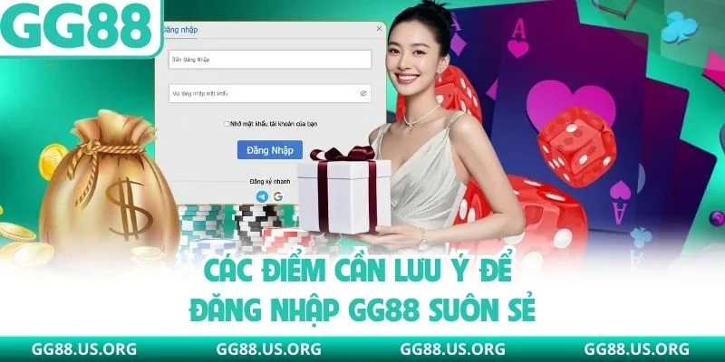 Các điểm cần lưu ý để đăng nhập GG88 suôn sẻ