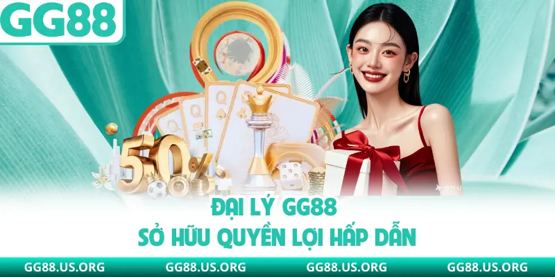 Đại lý GG88 sở hữu quyền lợi hấp dẫn